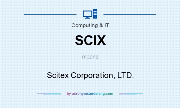 What does SCIX mean? It stands for Scitex Corporation, LTD.