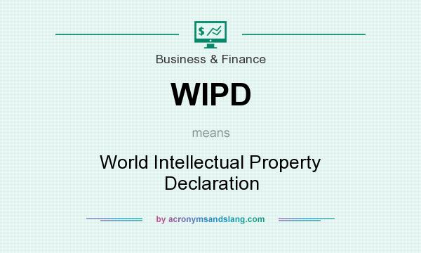 What does WIPD mean? It stands for World Intellectual Property Declaration