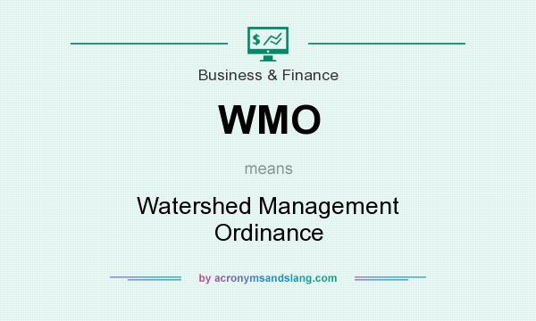 What does WMO mean? It stands for Watershed Management Ordinance