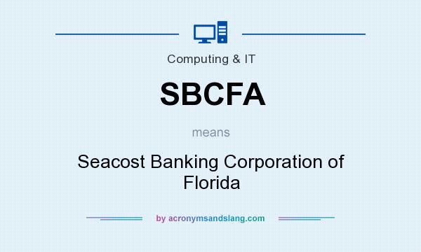 What does SBCFA mean? It stands for Seacost Banking Corporation of Florida