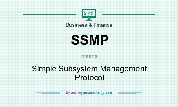 What does SSMP mean? It stands for Simple Subsystem Management Protocol