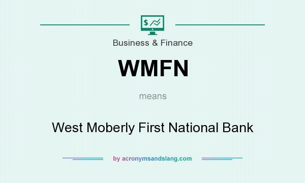 What does WMFN mean? It stands for West Moberly First National Bank