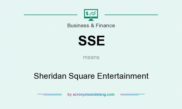 What does SSE mean? It stands for Sheridan Square Entertainment