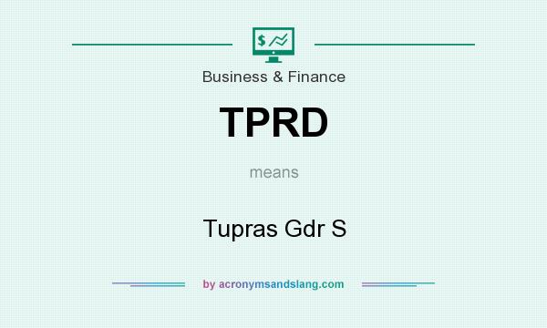 What does TPRD mean? It stands for Tupras Gdr S