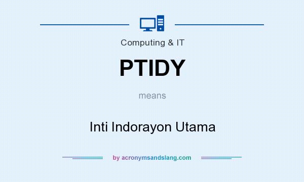 What does PTIDY mean? It stands for Inti Indorayon Utama