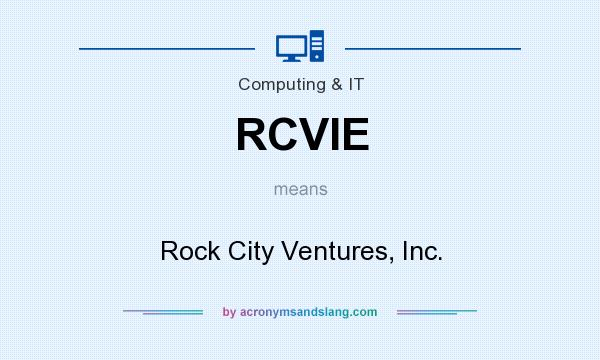 What does RCVIE mean? It stands for Rock City Ventures, Inc.