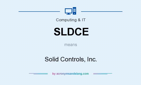 What does SLDCE mean? It stands for Solid Controls, Inc.