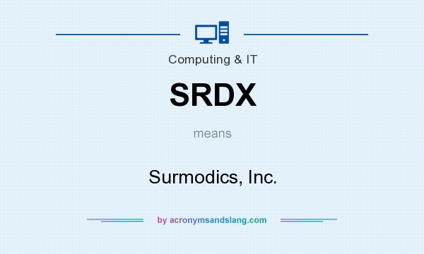 What does SRDX mean? It stands for Surmodics, Inc.