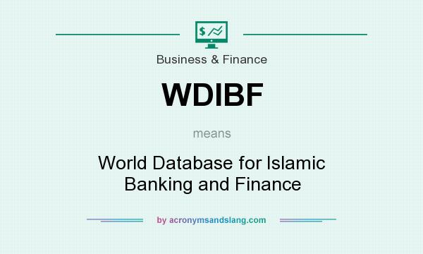 What does WDIBF mean? It stands for World Database for Islamic Banking and Finance
