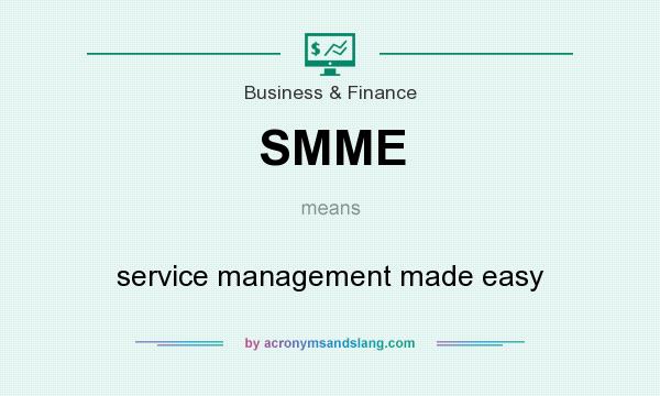 What does SMME mean? It stands for service management made easy
