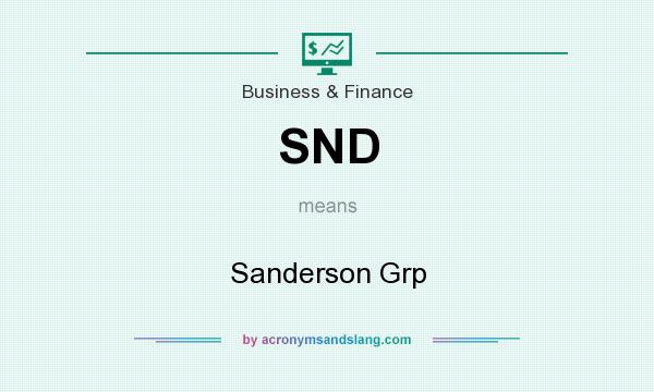 What does SND mean? It stands for Sanderson Grp
