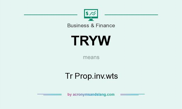 What does TRYW mean? It stands for Tr Prop.inv.wts