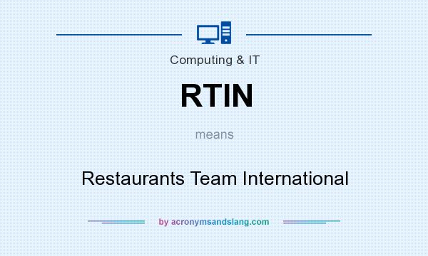 What does RTIN mean? It stands for Restaurants Team International