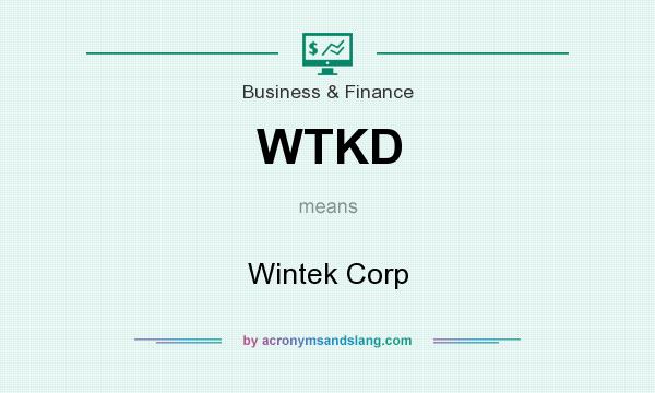 What does WTKD mean? It stands for Wintek Corp