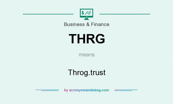 What does THRG mean? It stands for Throg.trust