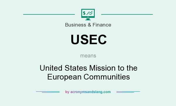 What does USEC mean? It stands for United States Mission to the European Communities