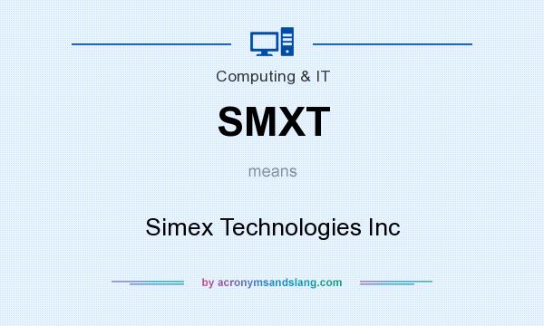 What does SMXT mean? It stands for Simex Technologies Inc