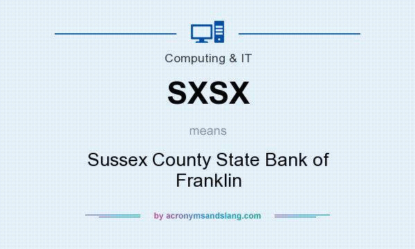 What does SXSX mean? It stands for Sussex County State Bank of Franklin