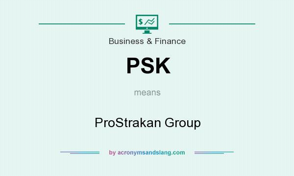 What does PSK mean? It stands for ProStrakan Group