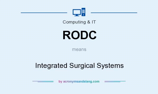 What does RODC mean? It stands for Integrated Surgical Systems