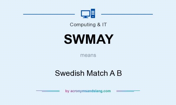 What does SWMAY mean? It stands for Swedish Match A B