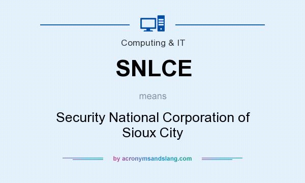 What does SNLCE mean? It stands for Security National Corporation of Sioux City