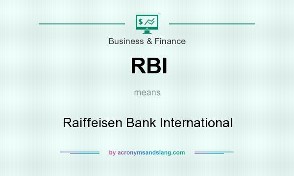 What does RBI mean? It stands for Raiffeisen Bank International