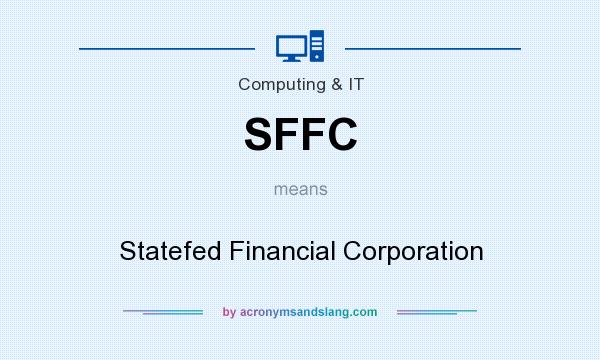 What does SFFC mean? It stands for Statefed Financial Corporation