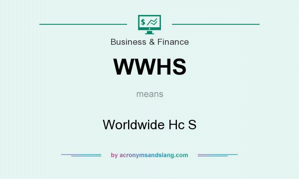 What does WWHS mean? It stands for Worldwide Hc S