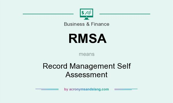 What does RMSA mean? It stands for Record Management Self Assessment