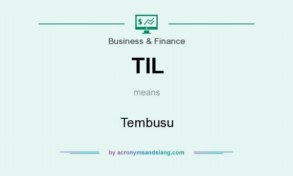 What does TIL mean? It stands for Tembusu