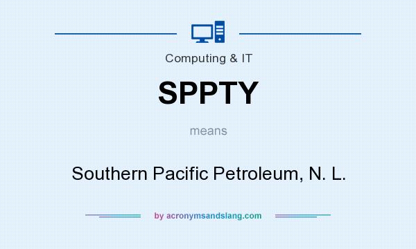 What does SPPTY mean? It stands for Southern Pacific Petroleum, N. L.