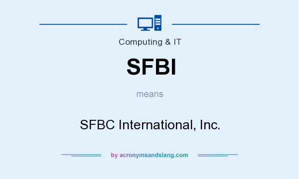 What does SFBI mean? It stands for SFBC International, Inc.