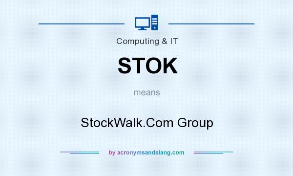 What does STOK mean? It stands for StockWalk.Com Group