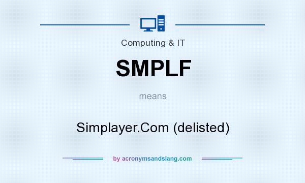 What does SMPLF mean? It stands for Simplayer.Com (delisted)