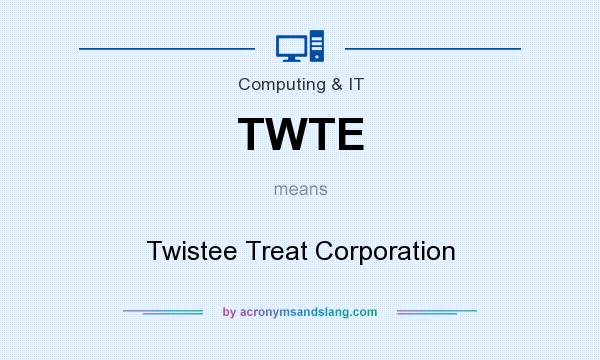 What does TWTE mean? It stands for Twistee Treat Corporation
