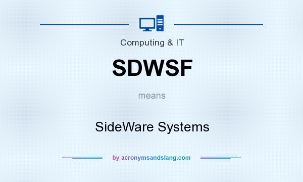 What does SDWSF mean? It stands for SideWare Systems