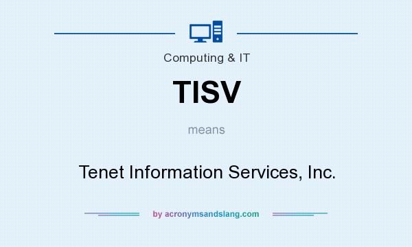 What does TISV mean? It stands for Tenet Information Services, Inc.