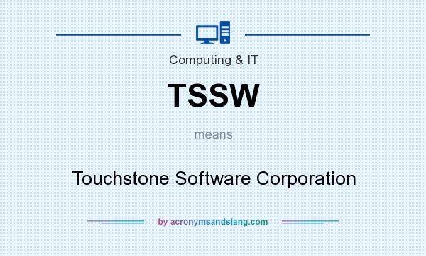 What does TSSW mean? It stands for Touchstone Software Corporation