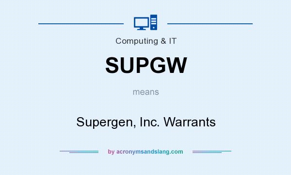 What does SUPGW mean? It stands for Supergen, Inc. Warrants