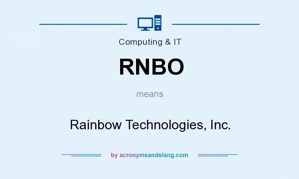What does RNBO mean? It stands for Rainbow Technologies, Inc.
