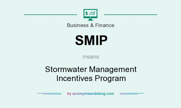 What does SMIP mean? It stands for Stormwater Management Incentives Program