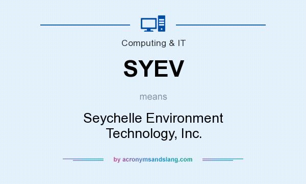 What does SYEV mean? It stands for Seychelle Environment Technology, Inc.
