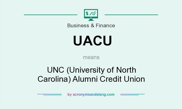 What does UACU mean? It stands for UNC (University of North Carolina) Alumni Credit Union