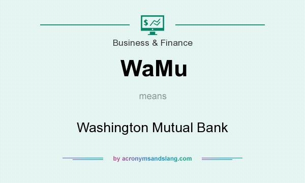 What does WaMu mean? It stands for Washington Mutual Bank