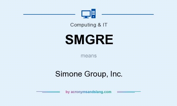 What does SMGRE mean? It stands for Simone Group, Inc.