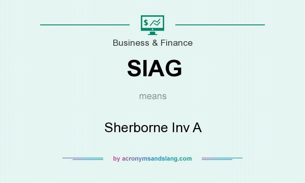 What does SIAG mean? It stands for Sherborne Inv A