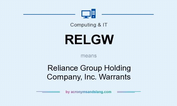 What does RELGW mean? It stands for Reliance Group Holding Company, Inc. Warrants