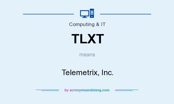 What does TLXT mean? It stands for Telemetrix, Inc.