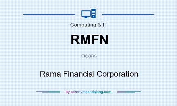 What does RMFN mean? It stands for Rama Financial Corporation
